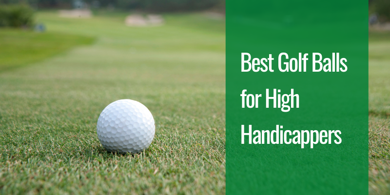 best golf balls for high handicappers