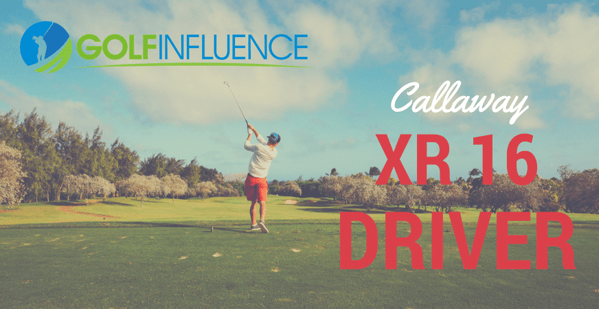 Callaway XR 16 Driver Review