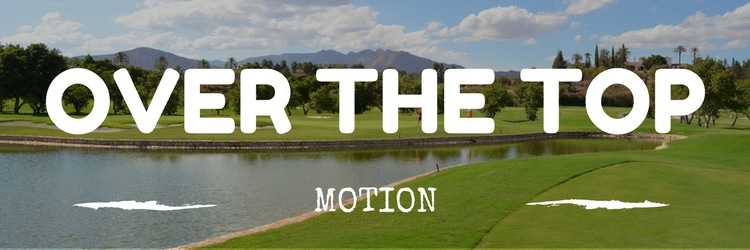 Over The Top Motion