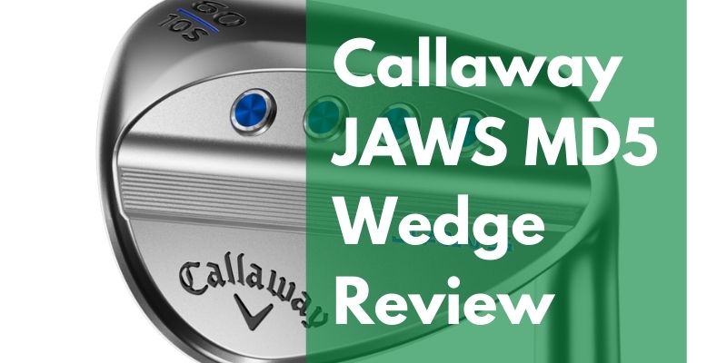 Callaway JAWS MD5 Wedge Review