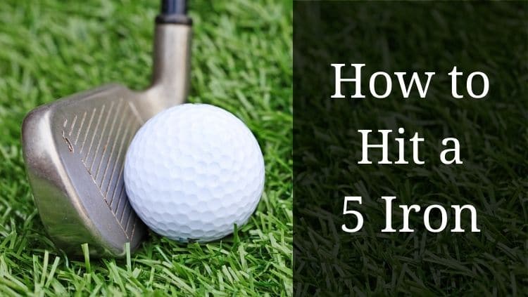 how to hit a 5 iron