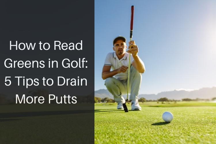 how to read greens in golf