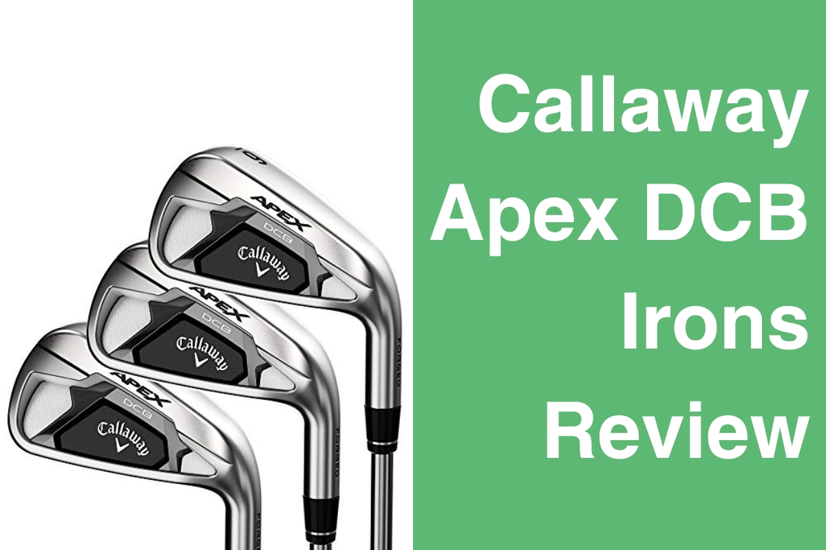 Callaway Apex DCB Irons Review