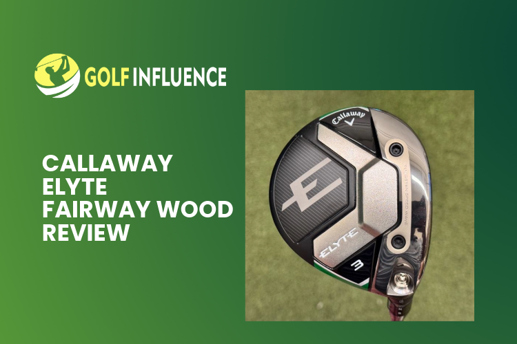 Callaway Elyte Fairway Wood Review