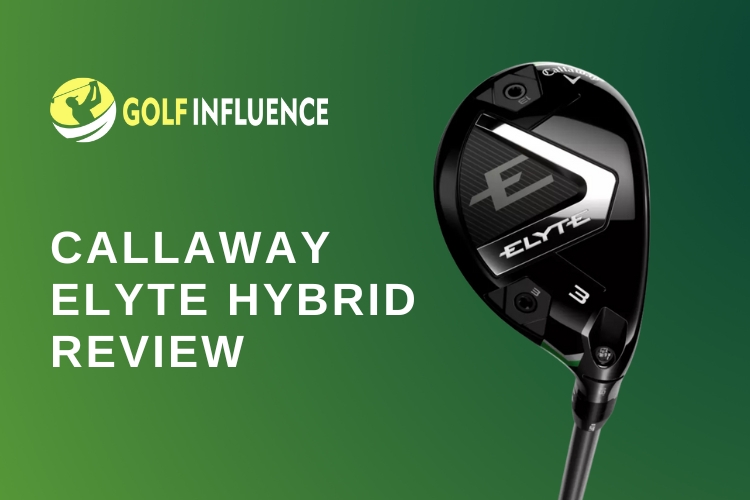 Callaway Elyte Hybrid Review 25