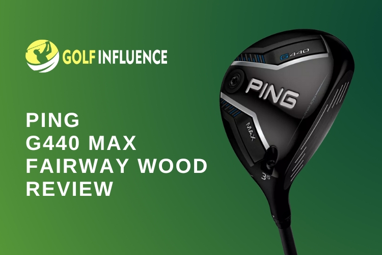 Ping G440 Max Fairway Wood Review